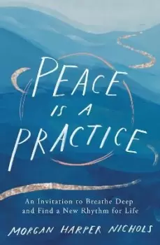 Image of Peace Is a Practice by Morgan Harper Nichols