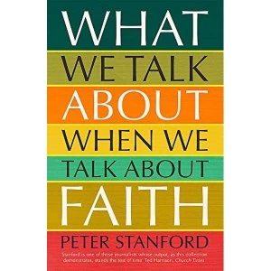 Image of What We Talk about when We Talk about Faith Paperback / softback 2019
