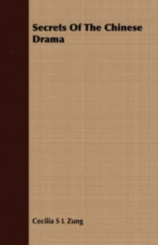 Image of Secrets of the Chinese Drama by Cecilia S L Zung Paperback