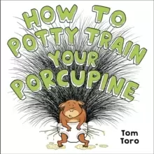 Image of How to Potty Train Your Porcupine
