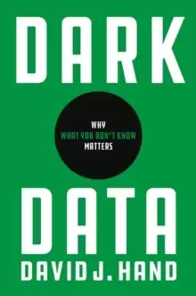 Image of Dark Data : Why What You Don't Know Matters