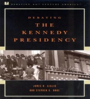 Image of Debating the Kennedy Presidency by James N Giglio Paperback