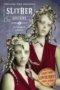 Image of tales from lovecraft middle school 2 the slither sisters