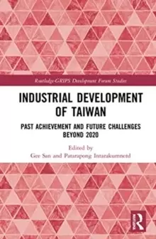 Image of Industrial Development of Taiwan : Past Achievement and Future Challenges Beyond 2020