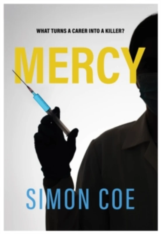 Image of Mercy : What turns a carer into a killer? Paperback / softback