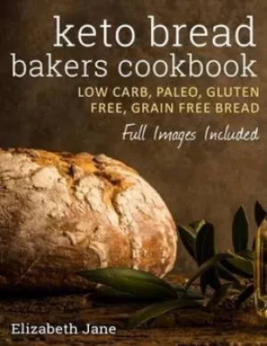 Image of Keto Bread Bakers Cookbook by Elizabeth Jane