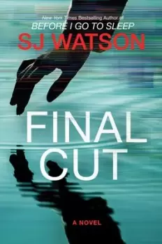 Image of Final Cut by S J Watson