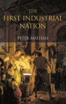 Image of The First Industrial Nation by Peter Mathias Book