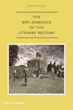 Image of The Wry Romance of the Literary Rectory by Deborah Alun-Jones Hardback