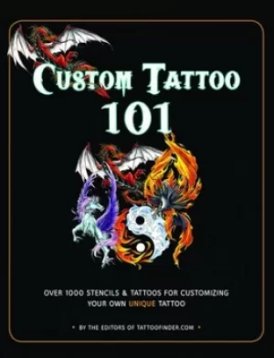 Image of Custom tattoo 101 by From the Editors of TattooFinder.com
