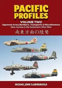 Image of Pacific Profiles - Volume Two : Japanese Army Bombers, Transports & Miscellaneous New Guinea & the Solomons 1942-1944