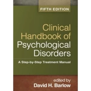 Image of Clinical Handbook of Psychological Disorders, Fifth Edition : A Step-by-Step Treatment Manual