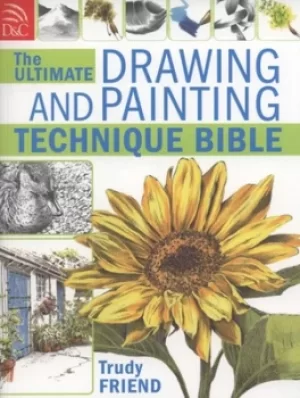 Image of The ultimate drawing and painting technique bible by Friend, Trudy