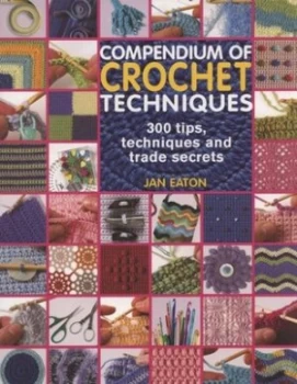 Image of Compendium of Crochet Techniques by Jan Eaton Paperback
