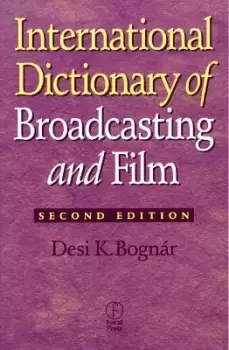 Image of International Dictionary of Broadcasting and Film by Desi Bognar