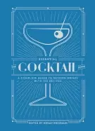 Image of essential cocktail book a complete guide to modern drinks with 150 recipes