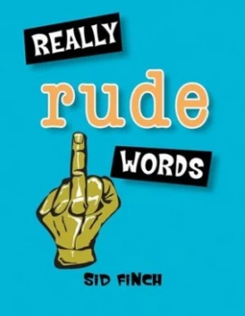 Image of Really Rude Words by Sid Finch Book