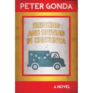 Image of Drinking and Driving in Chechnya by Peter Gonda (Paperback, 2015)