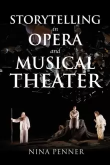 Image of Storytelling in Opera and Musical Theater