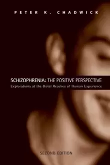 Image of Schizophrenia: The Positive Perspective : Explorations at the Outer Reaches of Human Experience