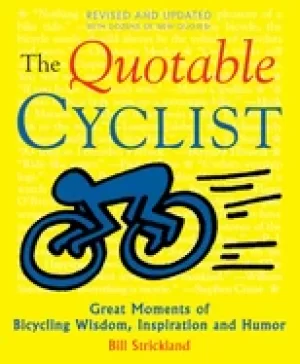 Image of quotable cyclist the revised and up dated dozens of new quotes