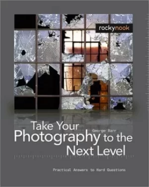 Image of Take your photography to the next level by George Barr