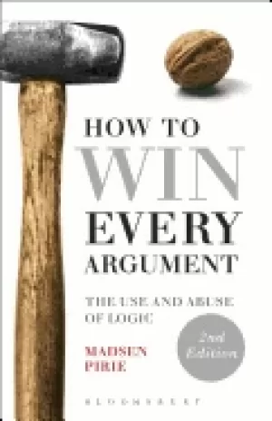 Image of how to win every argument the use and abuse of logic