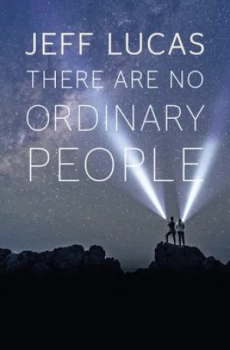 Image of There Are No Ordinary People by Jeff Lucas Book