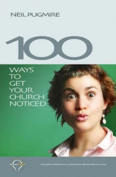 Image of 100 Ways to Get Your Church Noticed by Neil Pugmire Paperback
