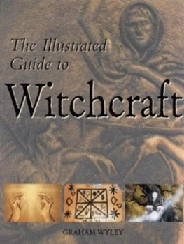 Image of The Illustrated Guide to Witchcraft by Graham Wyley Hardback