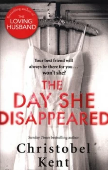Image of The Day She Disappeared by Christobel Kent Book