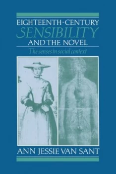 Image of Eighteenth-Century Sensibility and the Novel by Ann Jessie Van Sant Paperback