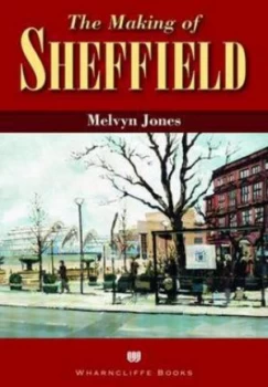 Image of The Making of Sheffield by Melvyn Jones Paperback