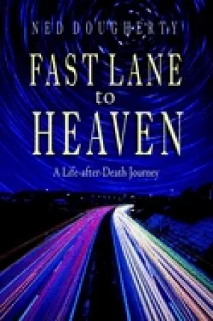 Image of fast lane to heaven a life after death journey