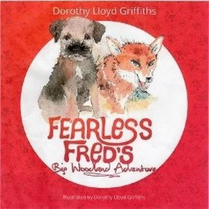 Image of Fearless Freds Big Woodland Adventure by Dorothy Lloyd Griffiths Hardback