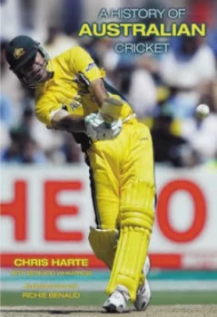 Image of A History of Australian Cricket by Chris Harte and Bernard Whimpress Hardback