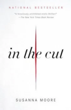 Image of In the Cut by Susanna Moore Paperback