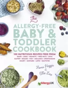 Image of The Allergy-Free Baby & Toddler Cookbook : 100 delicious recipes free from dairy, eggs, peanuts, tree nuts, soya, gluten, sesame and shellfish
