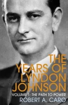 Image of The Path to Power : The Years of Lyndon Johnson (Volume 1)