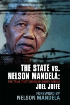 Image of The State vs. Nelson Mandela by Joel Joffe Paperback