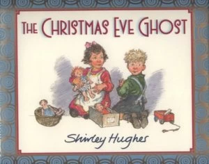Image of The Christmas Eve Ghost by Shirley Hughes Hardback