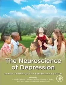 Image of The Neuroscience of Depression : Genetics, Cell Biology, Neurology, Behavior, and Diet