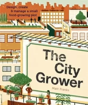 Image of The city grower by Matt Franks