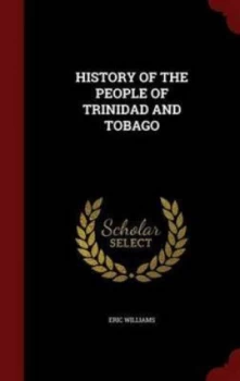 Image of History of the People of Trinidad and Tobago by Eric Williams Hardback