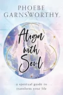 Image of align with soul a spiritual guide to transform your life
