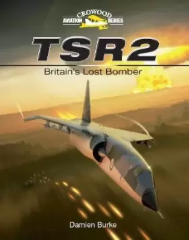 Image of TSR2 - Britains Lost Bomber by Damien Burke