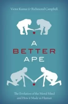 Image of A Better Ape : The Evolution of the Moral Mind and How it Made us Human