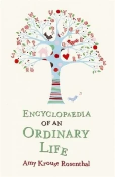 Image of Encyclopaedia of an Ordinary Life by Amy Krouse Rosenthal Book