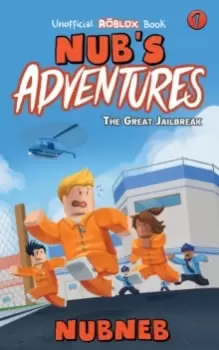 Image of Nub's Adventures : The Great Jailbreak - An Unofficial Roblox Book