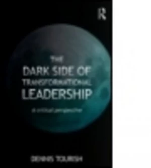 Image of The Dark Side of Transformational Leadership by Dennis Tourish Paperback